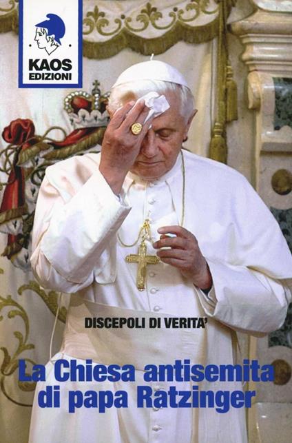 La Chiesa antisemita di papa Ratzinger - copertina
