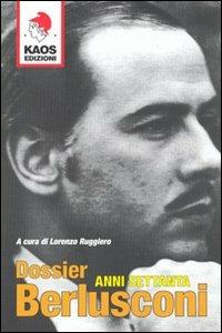Dossier Berlusconi. Anni Settanta - copertina