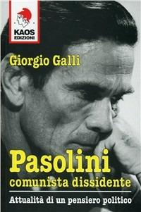 Pasolini comunista dissidente - Giorgio Galli - copertina