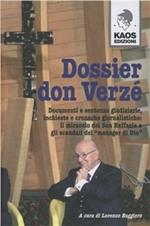 Dossier don Verzé. Opere, miracoli, maneggi e scandali di un prete manager col dio denaro