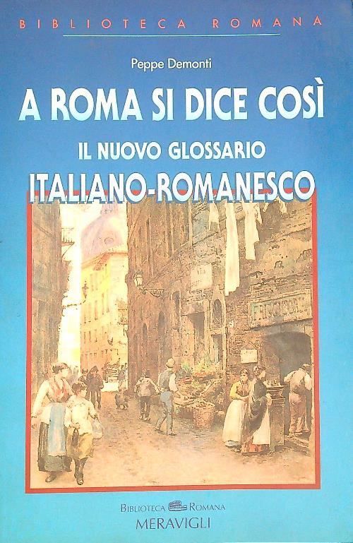 A Roma si dice così (glossario italiano-romanesco)