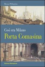 Porta Comasina. Così era Milano