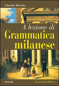 A lezione di grammatica milanese - Claudio Beretta - copertina