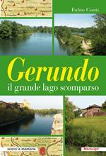 Gerundo il grande lago scomparso. Ediz. plastificata