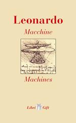 Leonardo. Macchine-Machines. Ediz. italiana e inglese