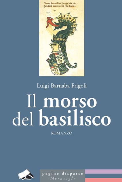 Il morso del basilisco - Luigi Barnaba Frigoli - copertina