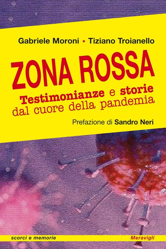 Zona rossa. Testimonianze e storie dal cuore della pandemia - Gabriele Moroni,Tiziano Troianello - copertina