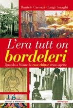 L' era tutt on bordeleri quando a Milano le case chiuse erano aperte