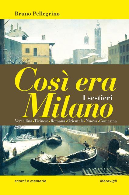 Così era Milano. I sestieri - Bruno Pellegrino - copertina