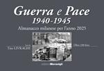 Almanacco Milanese per l'anno 2025. Guerra e pace 1940-1945