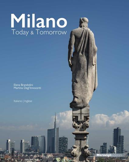 Milano Today & Tomorrow - Elena Brandolini,Martina Degl'Innocenti - copertina