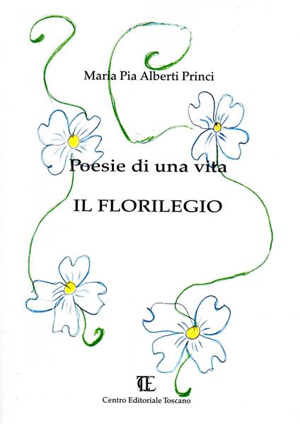 Poesie di una vita. Il fuorilegio - Maria Pia Alberti Princi - copertina