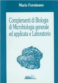 Complementi di biologia, di microbiologia generale ed applicata e laboratorio - Mario Formisano - copertina