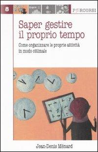 Saper gestire il proprio tempo - Jean-Denis Ménard - copertina