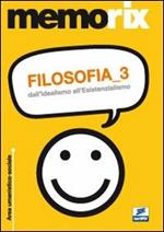 Filosofia. Vol. 3: Dall'idealismo all'esistenzialismo.