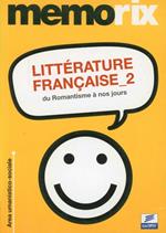 Littérature française. Vol. 2: Du romantisme à nos jours.