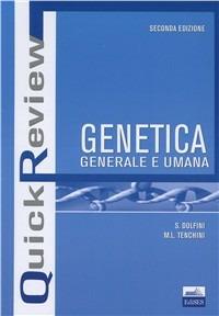 Quick review. Genetica generale e umana - Silvana Dolfini,M. Luisa Tenchini - copertina