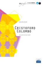 Cristoforo Colombo. Un uomo tra due mondi
