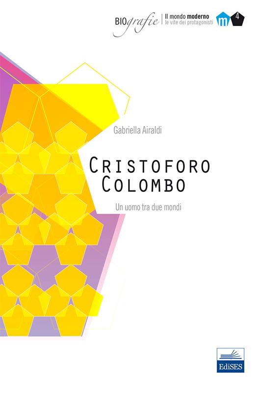 Cristoforo Colombo. Un uomo tra due mondi - Gabriella Airaldi - copertina