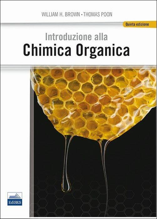 Introduzione alla chimica organica - William H. Brown,Thomas Poon - copertina