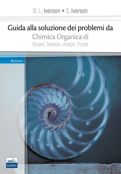 Guida alla soluzione dei problemi da «chimica organica» di Brown, Iverson, Anslyn, Foote - B. L. Iverson,S. Iverson - copertina