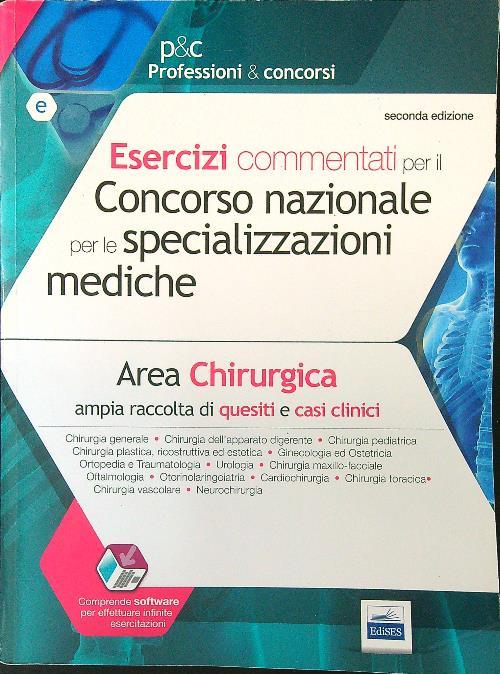Esercizi commentati per il concorso nazionale per le specializzazioni mediche. Area chirurgica. Con espansione online