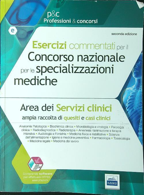 Esercizi commentati per il concorso nazionale per le specializzazioni mediche. Area dei serivizi clinici. Con software