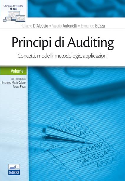 Principi di Auditing. Concetti, modelli, metodologie, applicazioni. Con Contenuto digitale (fornito elettronicamente). Vol. 1 - Raffaele D'Alessio,Valerio Antonelli,Ermanno Bozza - copertina
