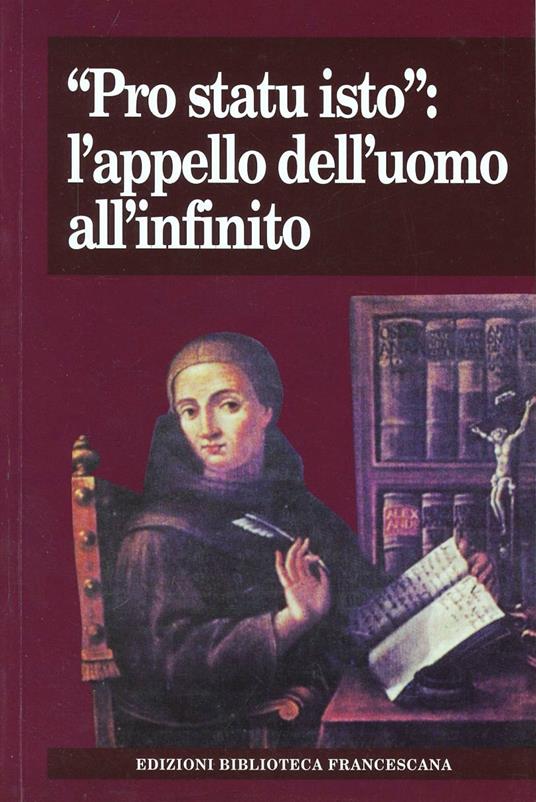 «Pro statu isto»: l'appello dell'uomo all'infinito. Atti del Convegno nel 7° centenario della morte di Giovanni Duns Scoto (Milano, 7-8 novembre 2008) - copertina