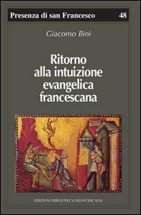 Ritorno alla intuizione evangelica francescana - Giacomo Bini - copertina