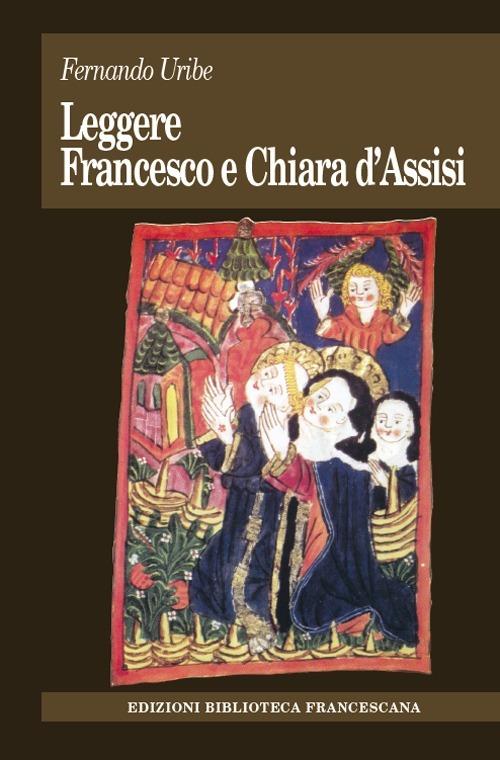 Leggere Francesco e Chiara D'Assisi - Fernando Uribe - copertina