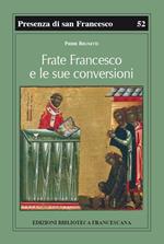Frate Francesco e le sue conversioni