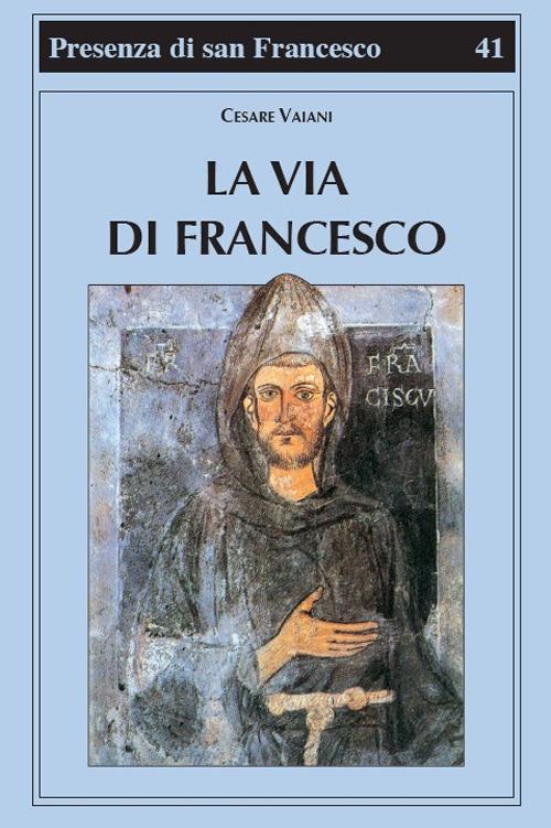 La via di Francesco - Cesare Vaiani - copertina