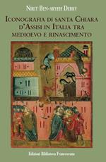 Iconografia di Santa Chiara d'Assisi in Italia tra Medioevo e Rinascimento