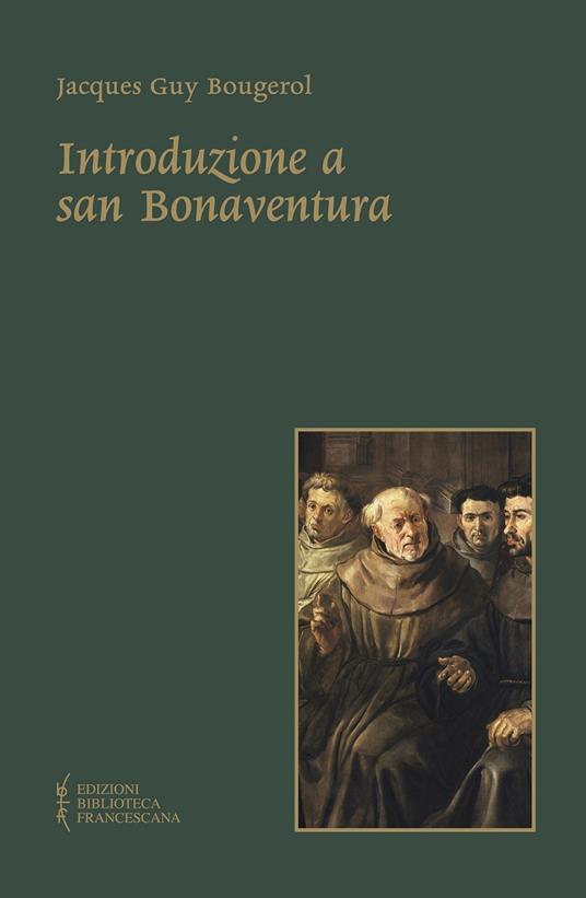 Introduzione a san Bonaventura. Nuova ediz. - Jacques Guy Bougerol - copertina