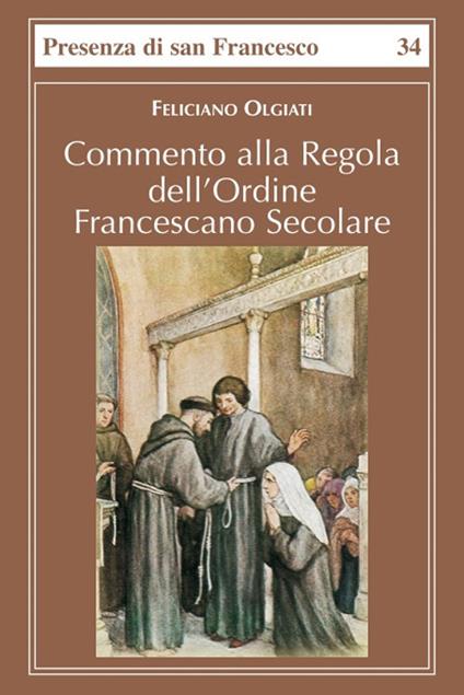 Commento alla regola dell'Ordine francescano secolare - Feliciano Olgiati - copertina