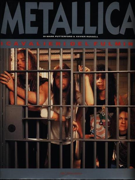 Metallica. I cavalieri del fulmine. Ediz. illustrata - Mark Putterford,Xavier Russell - 2