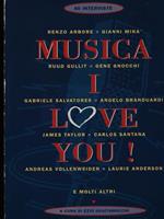 Musica I love you!
