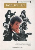 Bob Dylan. La repubblica invisibile