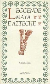 Libro Leggende maya e azteche Otilia Meza