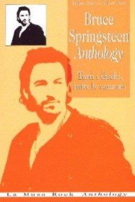 Bruce Springsteen anthology. Tutti i dischi, tutte le canzoni