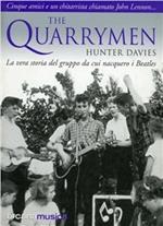 The Quarrymen. La vera storia del gruppo da cui nacquero i Beatles