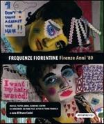 Frequenze fiorentine. Firenze anni '80