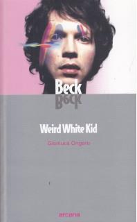 Beck. Weird White Kid - Gianluca Ongaro - copertina