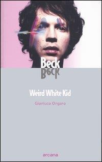 Beck. Weird White Kid - Gianluca Ongaro - 4