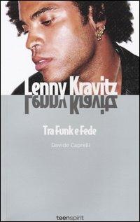 Lenny Kravitz. Tra funk e fede - Davide Caprelli - copertina