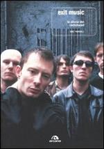 Exit Music. La storia dei Radiohead