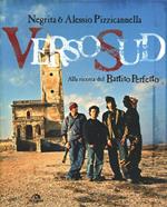 Verso sud. Viaggio alla ricerca del battito perfetto