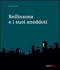 Bellinzona e i suoi aneddoti - Plinio Grossi - copertina