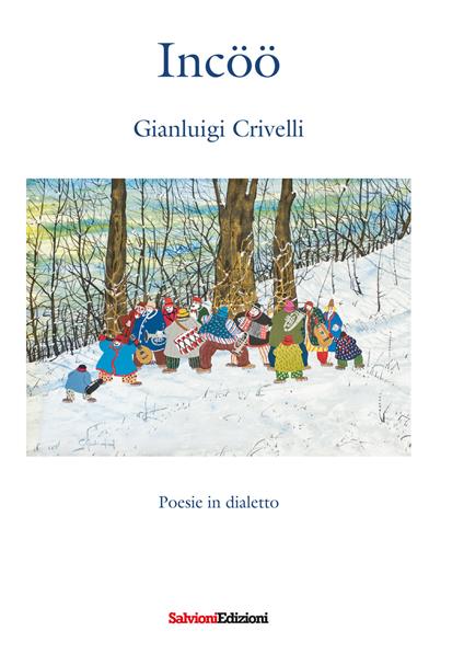 Incöö. Poesie in dialetto - Gianluigi Crivelli - copertina